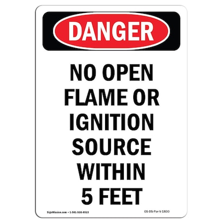 OSHA Danger, Portrait No Open Flame Or Ignition W/in 5 Feet, 18in X 12in Rigid Plastic